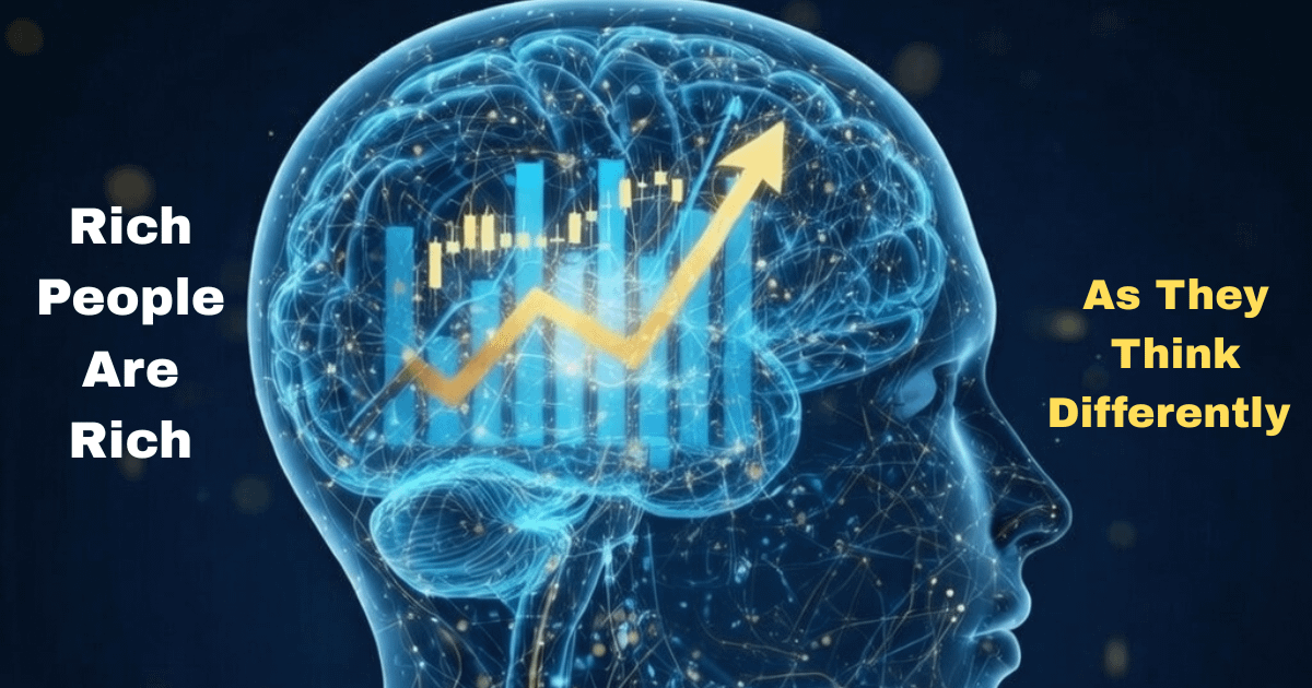 Rich People Are Rich As They Think Differently (Science Not Theory): 2026 Review
