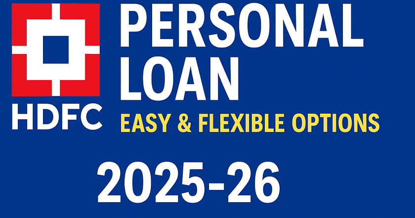 HDFC Personal Loan: Easy & Flexible Options 2025-26