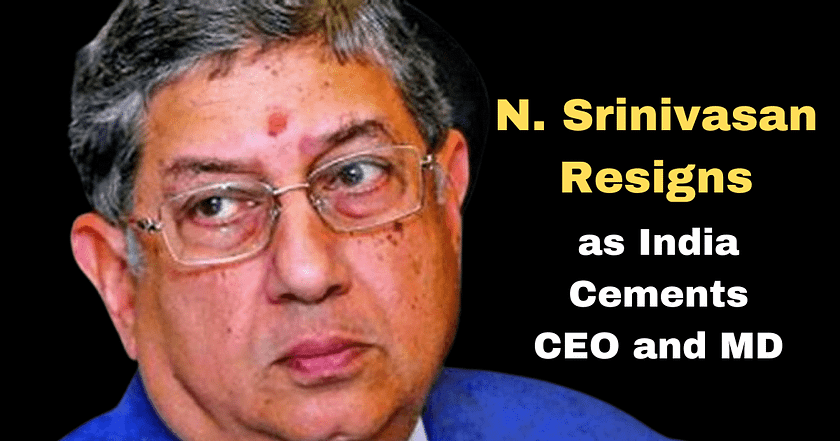 N. Srinivasan Resigns as India Cements CEO and MD