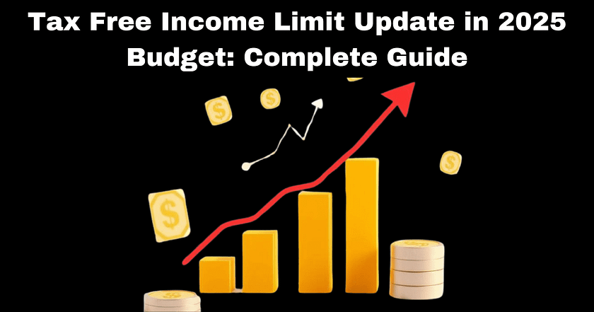 Tax Free Income Limit Update in 2025 Budget: Complete Guide