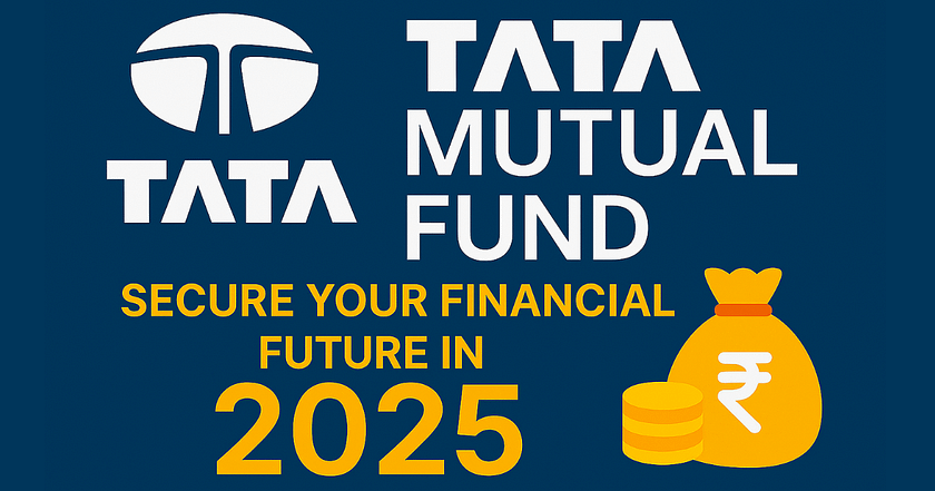 Tata Mutual Fund: Secure Your Financial Future in 2025