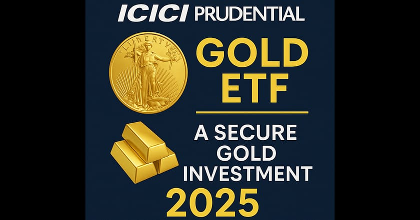 ICICI Prudential Gold ETF: A Secure Gold Investment 2025