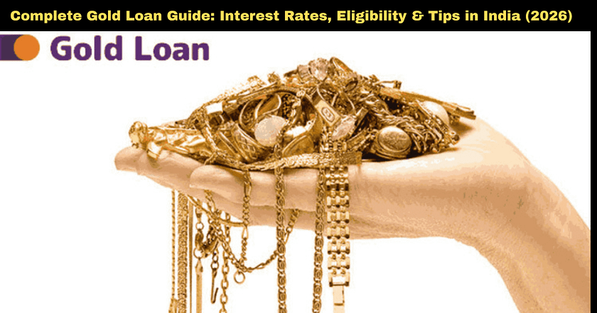 Complete Gold Loan Guide: Interest Rates, Eligibility & Tips in India (2026)