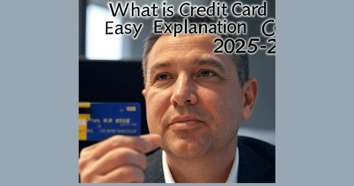 What is Credit Card | Easy Explanation 2025-26