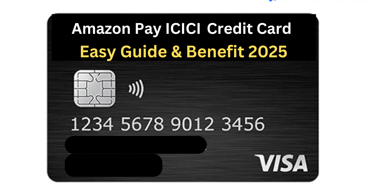 Amazon Pay ICICI Credit Card Hindi - Easy Guide & Benefit 2025