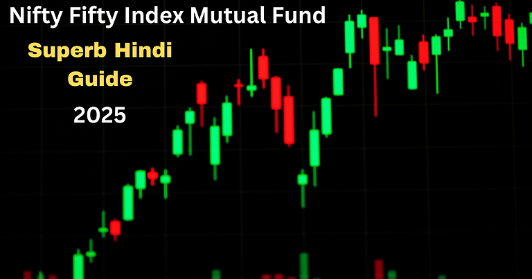 Nifty Fifty Index Mutual Fund: Superb Hindi Guide 2025